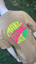 Load image into Gallery viewer, "Make Love not War" T Shirt