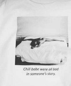 "Chill Babe" T Shirt