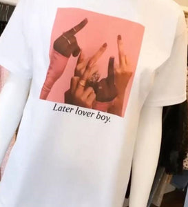 "Later Lover Boy" T Shirt