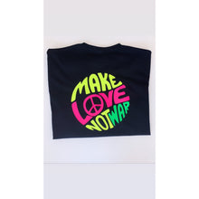 Load image into Gallery viewer, &quot;Make Love not War&quot; T Shirt
